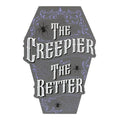 The Creepier the Better Coffin Shaped Sign | Inspired Creative Gifts | UK Supplier