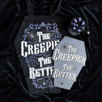 The Creepier the Better Coffin Shaped Sign | Inspired Creative Gifts | UK Supplier