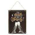 Til Death Do Us Party Champagne Hanging Metal Sign | Inspired Creative Gifts | UK Supplier