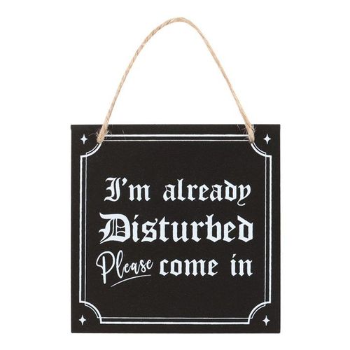 I'm Already Disturbed Hanging Sign - Sign - Inspired Creative Gifts