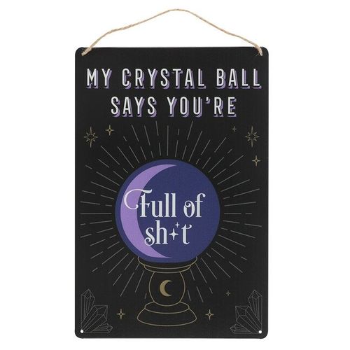 My Crystal Ball Says... Metal Sign - Sign - Inspired Creative Gifts