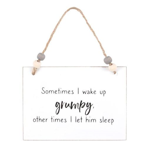 I Wake Up Grumpy Hanging Sign - Sign - Inspired Creative Gifts