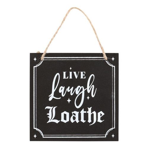 Live Laugh Loathe Hanging Sign - Sign - Inspired Creative Gifts
