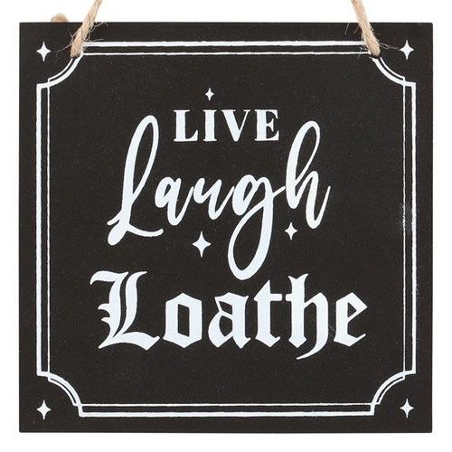 Live Laugh Loathe Hanging Sign - Sign - Inspired Creative Gifts