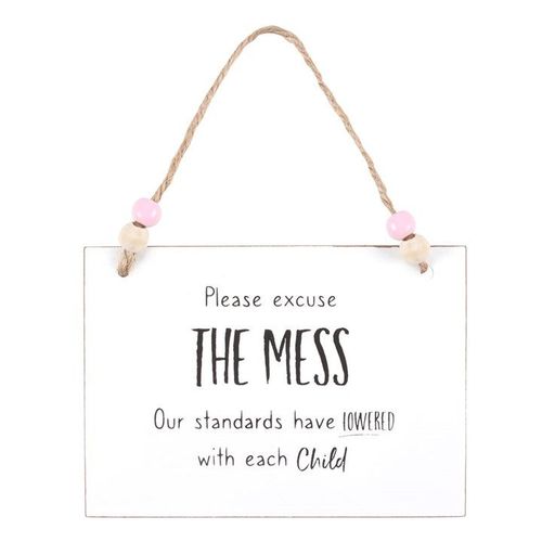Excuse The Mess Hanging Sign - Sign - Inspired Creative Gifts