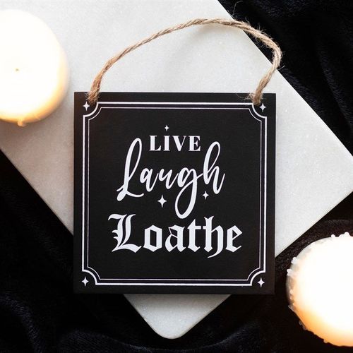 Live Laugh Loathe Hanging Sign - Sign - Inspired Creative Gifts