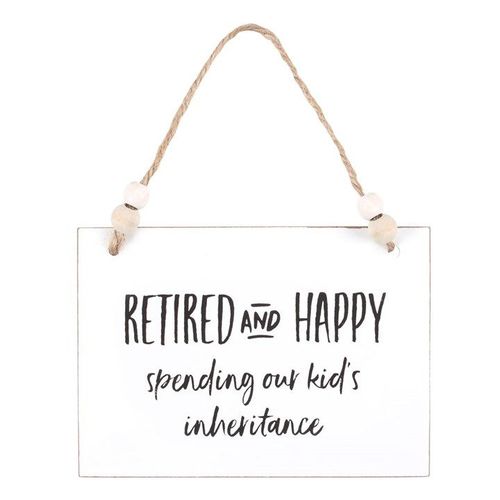 Retired and Happy Hanging Sign - Sign - Inspired Creative Gifts